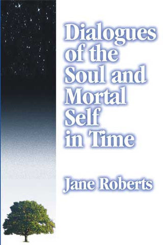 Dialogues of the Soul and Mortal Self in Time
